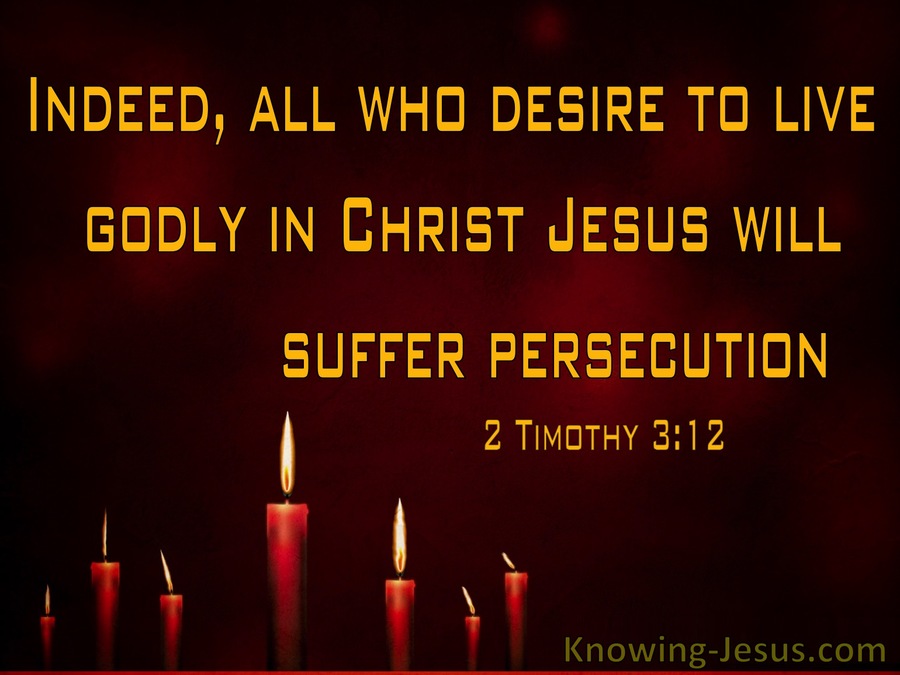 2 Timothy 3:12 All Who Live Godly Wil Suffer Persecution (red)
